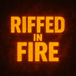 Riffed in Fire